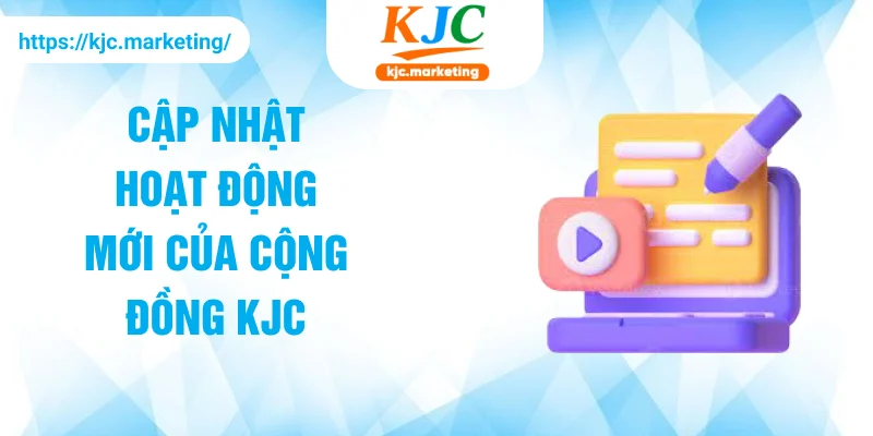 Cập nhật hoạt động mới của cộng đồng KJC