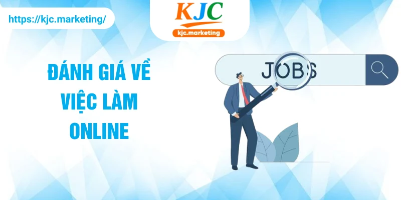 Đánh giá về việc làm Online