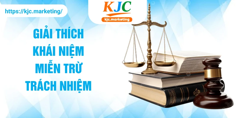 Giải thích khái niệm miễn trừ trách nhiệm