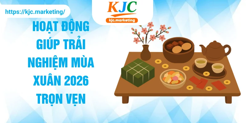 Hoạt động giúp trải nghiệm mùa xuân 2026 trọn vẹn