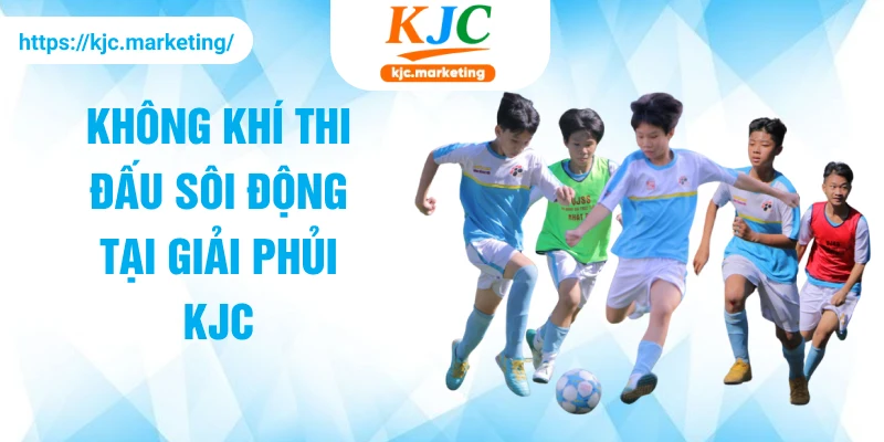 Không khí thi đấu sôi động tại giải phủi KJC