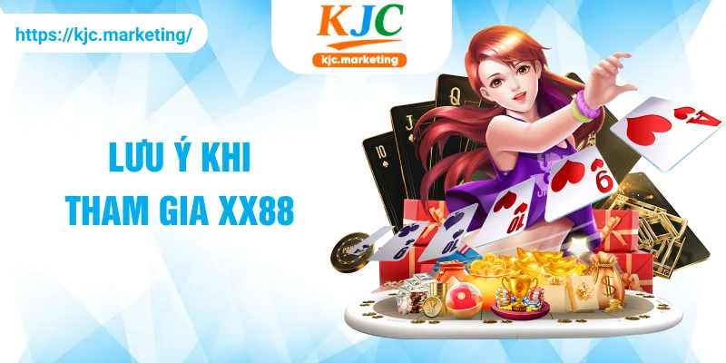 Lưu ý khi tham gia XX88