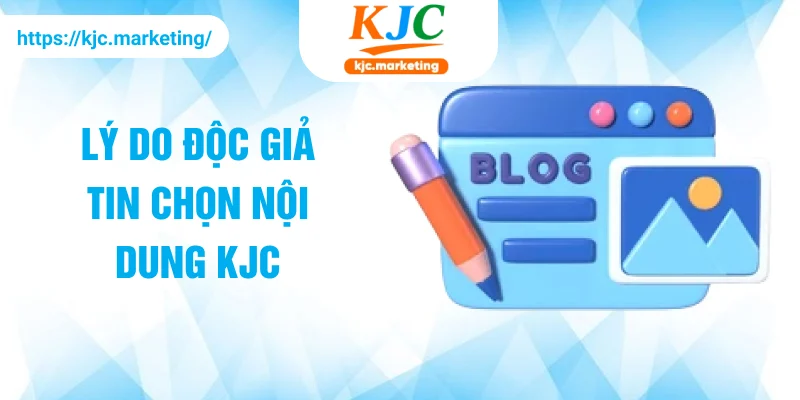 Lý do độc giả tin chọn nội dung KJC
