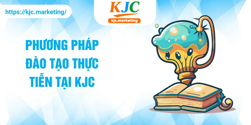 Phương pháp đào tạo thực tiễn tại KJC
