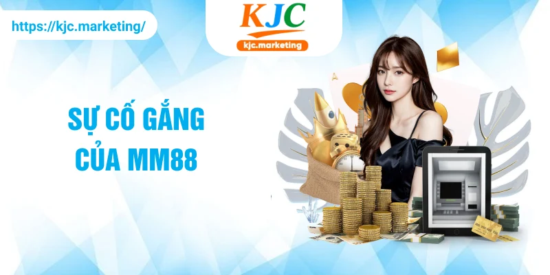 Sự cố gắng của MM88