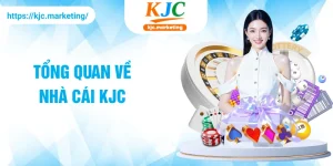 Tổng quan về nhà cái KJC