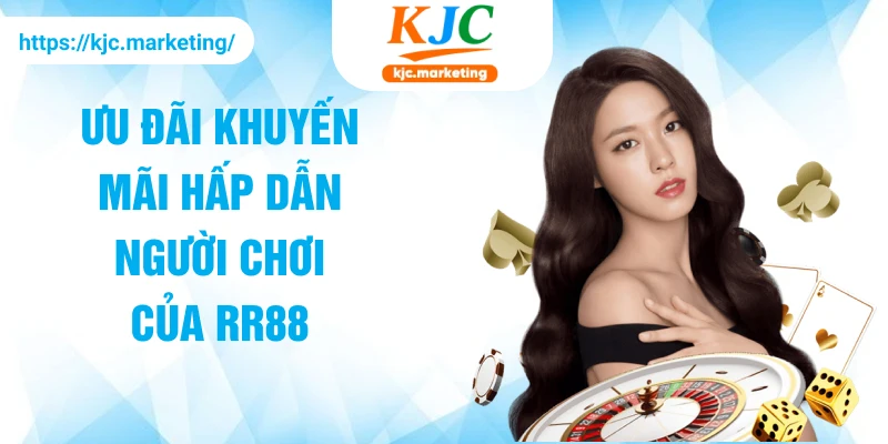 Ưu đãi khuyến mãi hấp dẫn người chơi của RR88